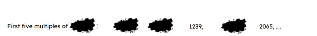 Jacob started listing the first five multiples of a number. He then spilled ink all over his work.  Find the number Jacob was listing the multiples for. <span class="blank">______</span>