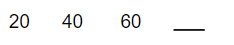 Look at this sequence of numbers. What number would come next?