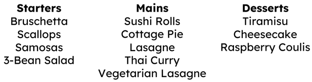 Lucas creates an outcome tree to systematically list all possible three-course meals. The 1st layer of branches will show the starters. The number of branches needed for the 1st layer is <span class="blank">______</span>.
