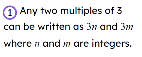 The first step to the proof that "The product of any two multiples of 3 is a multiple of 9" is shown. What is the best next step?