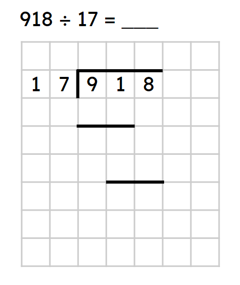 Calculate the equation using long division. 918 ÷ 17 = <span class="blank">______</span>