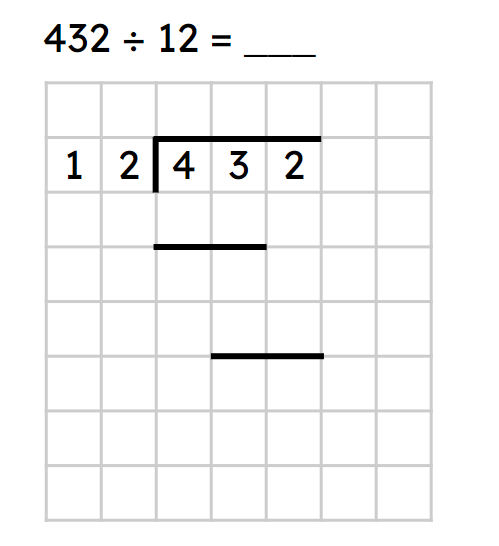 Calculate the equation using long division.    432 ÷ 12 = ___