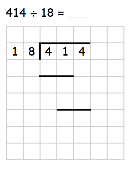 Calculate the equation using long division. 414 ÷ 18 = <span class="blank">______</span>