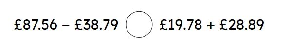 Which symbol needs to go between this pair of expressions?